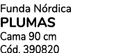 Funda N rdica plumas Cama 90 cm C d. 390820