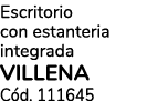 Escritorio con estanteria integrada VILLENA C d. 111645