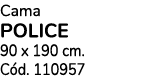 Cama POLICE 90 x 190 cm. C d. 110957