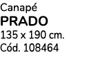 Canap PRADO 135 x 190 cm. C d. 108464