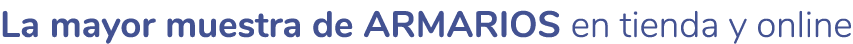 La mayor muestra de ARMARIOS en tienda y online