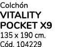 Colch n VITALITY POCKET x9 135 x 190 cm. C d. 104229