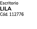 Escritorio LILA C d. 112776