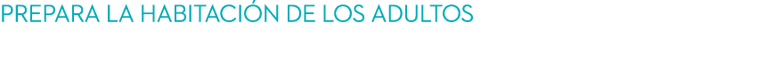 Prepara la habitaci n de los adultos en tu vuelta a casa