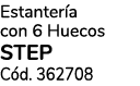 Estanter a con 6 Huecos STEP C d. 362708