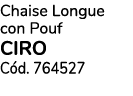 Chaise Longue con Pouf CIRO C d. 764527