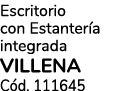 Escritorio con Estanter a integrada VILLENA C d. 111645