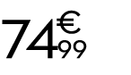 74 € 99