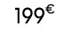 199€ 99