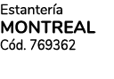 Estanter a MONTREAL C d. 769362