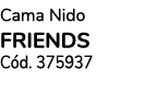Cama Nido FRIENDS C d. 375937