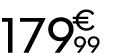179 € 99