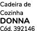 Cadeira de Cozinha DONNA C d. 392146