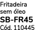 Fritadeira sem leo SB FR45 C d. 110445