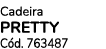 Cadeira PRETTY C d. 763487