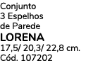 Conjunto 3 Espelhos de Parede lorena 17,5/ 20,3/ 22,8 cm. C d. 107202