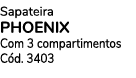 Sapateira phoenix Com 3 compartimentos C d. 3403