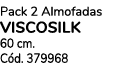 Pack 2 Almofadas viscosilk 60 cm. C d. 379968