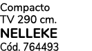 Compacto TV 290 cm. NELLEKE C d. 764493