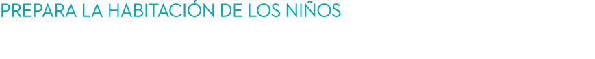 Prepara la habitaci n de los ni os en tu vuelta a casa