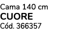 Cama 140 cm CUORE C d. 366357