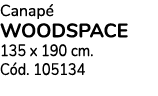 Canap woodspace 135 x 190 cm. C d. 105134