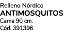Relleno N rdico ANTIMOSQUITOS Cama 90 cm. C d. 391396