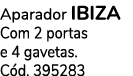 Aparador ibiza Com 2 portas e 4 gavetas. C d. 395283