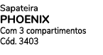 Sapateira phoenix Com 3 compartimentos C d. 3403