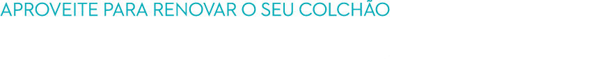 Aproveite para renovar o seu colch o no seu regresso a casa