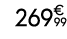 269€ 99