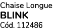 Chaise Longue BLINK C d. 112486