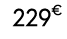 229€ 00