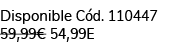 Disponible C d. 110447 59,99€ 54,99E