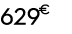 629 € 00