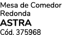 Mesa de Comedor Redonda ASTRA C d. 375968