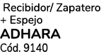  Recibidor/ Zapatero + Espejo ADHARA C d. 9140