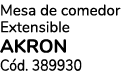 Mesa de comedor Extensible AKRON C d. 389930
