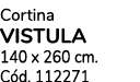 Cortina VISTULA 140 x 260 cm. C d. 112271