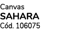 Canvas SAHARA C d. 106075 