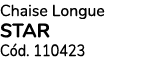 Chaise Longue star C d. 110423
