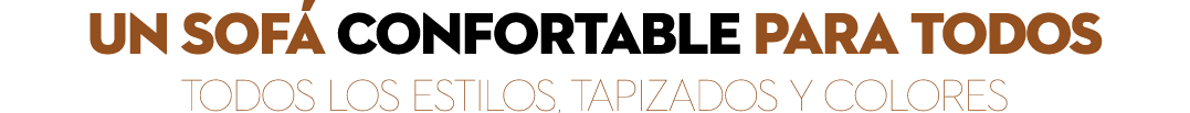 Un sof confortable para todos todos los estilos, tapizados y colores 