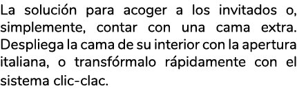 La soluci n para acoger a los invitados o, simplemente, contar con una cama extra. Despliega la cama de su interior c...