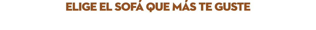 elige el sof que m s te guste 