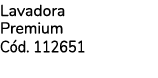 Lavadora Premium C d. 112651