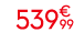 539€ 99