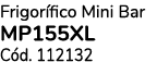Frigor fico Mini Bar MP155XL C d. 112132 
