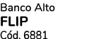 Banco Alto flip C d. 6881