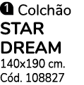 ￼ Colch o STAR DREAM 140x190 cm. C d. 108827