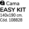 ￼ Cama Easy KIT 140x190 cm. C d. 108828